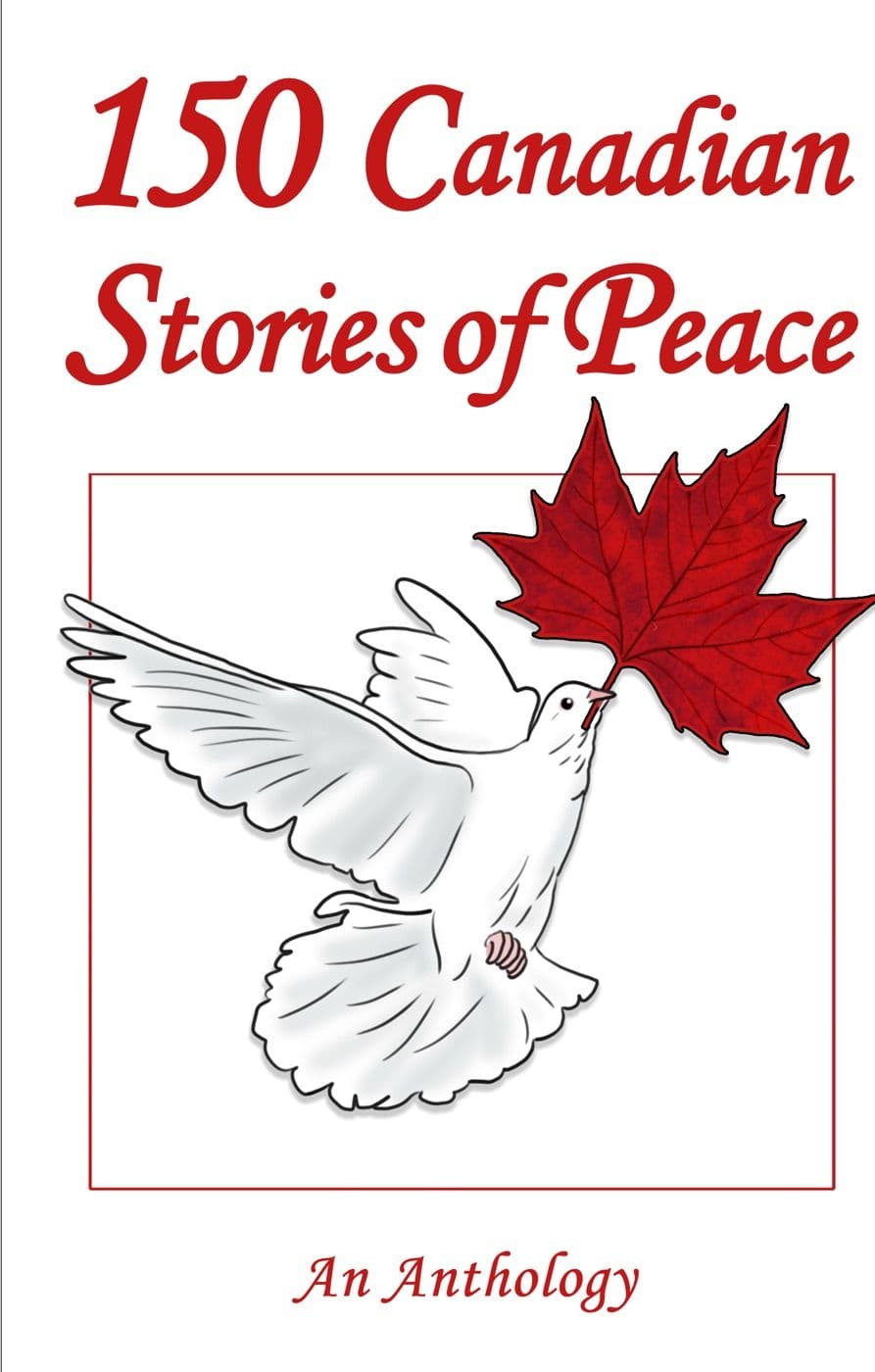 Cover of 150 Canadian Stories of Peace